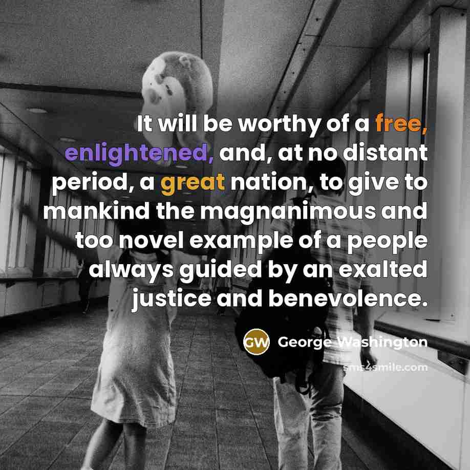 “It will be worthy of a free, enlightened, and, at…” quote by George Washington