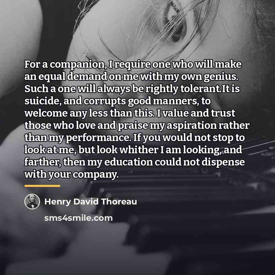 “For a companion, I require one who will make an…” quote by Henry David Thoreau