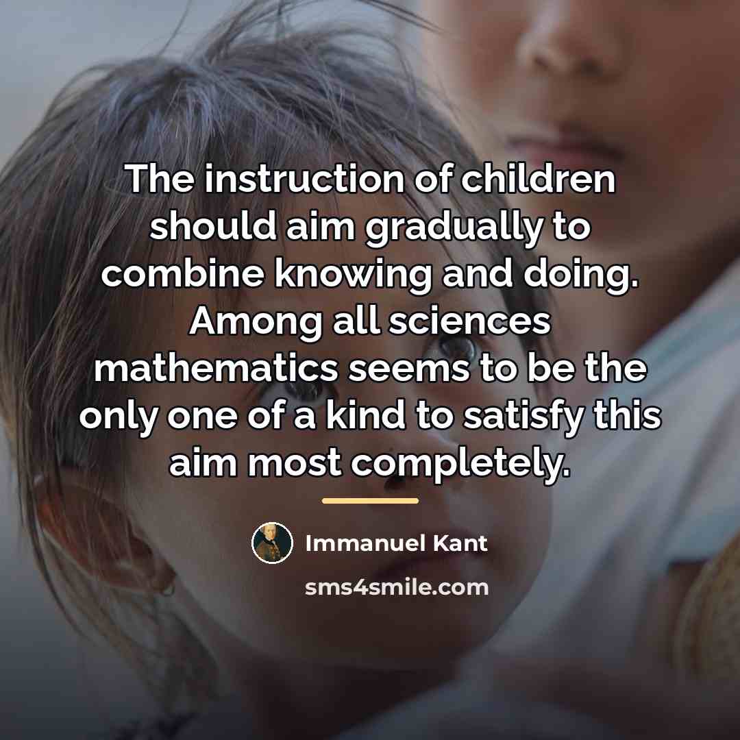 “The instruction of children should aim gradually to combine knowing…” quote by Immanuel Kant