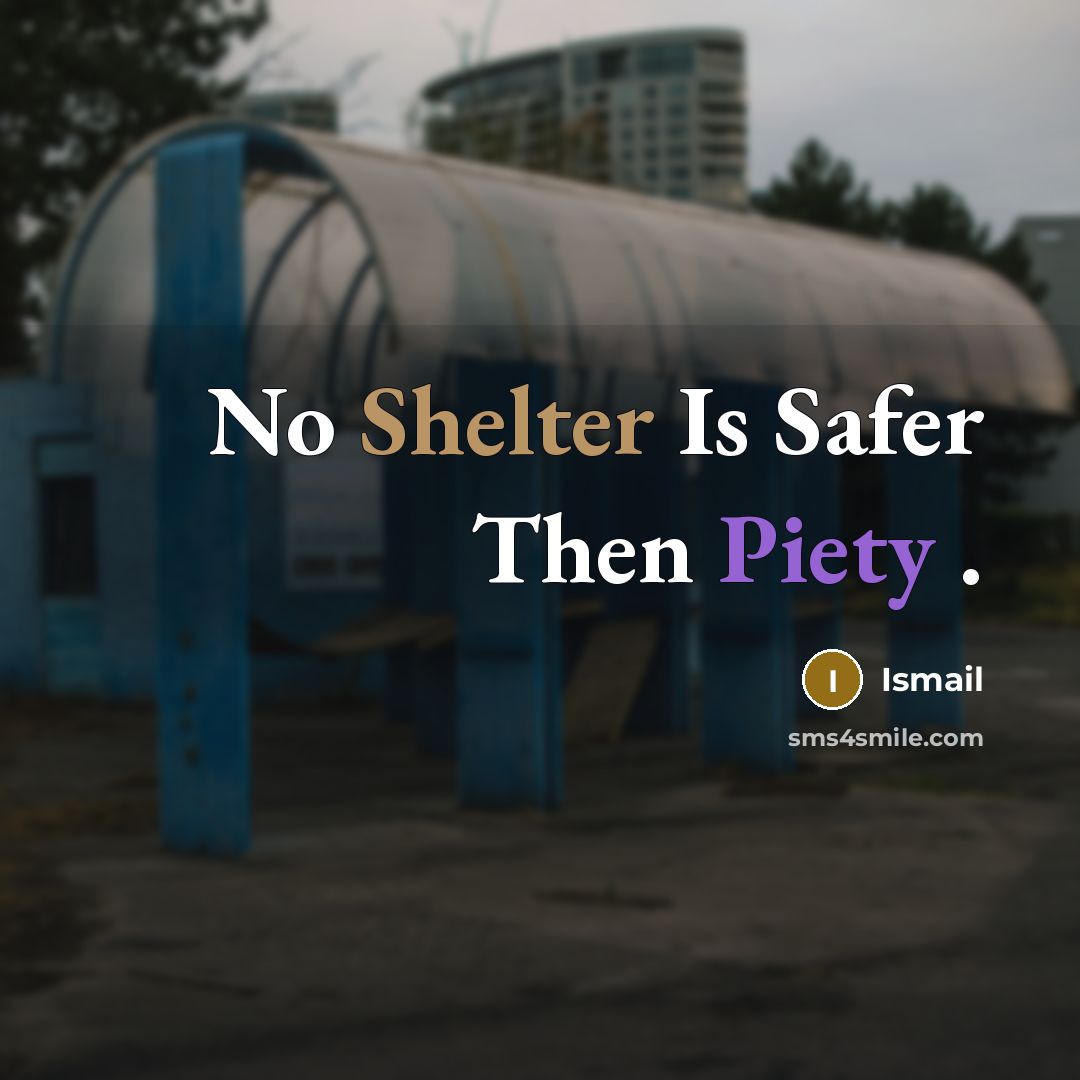 “No Shelter Is Safer Then Piety .…” quote by Ismail