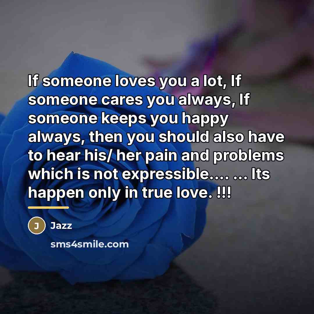 “If someone loves you a lot, If someone cares you…” quote by Jazz