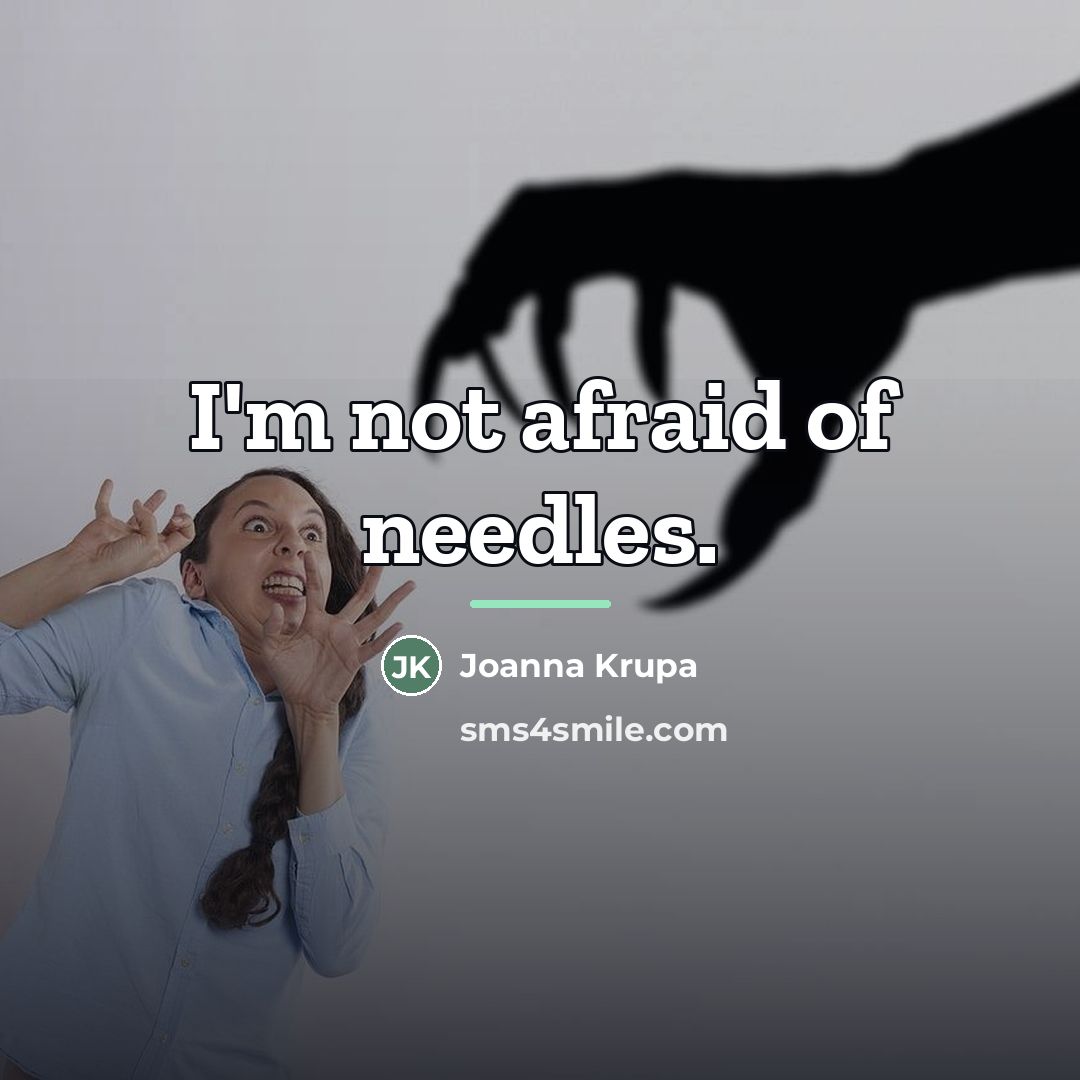 “I'm not afraid of needles.…” quote by Joanna Krupa