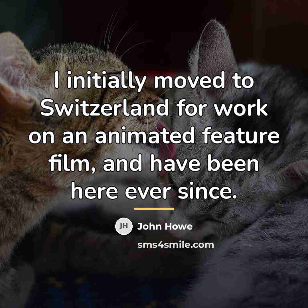 “I initially moved to Switzerland for work on an animated…” quote by John Howe