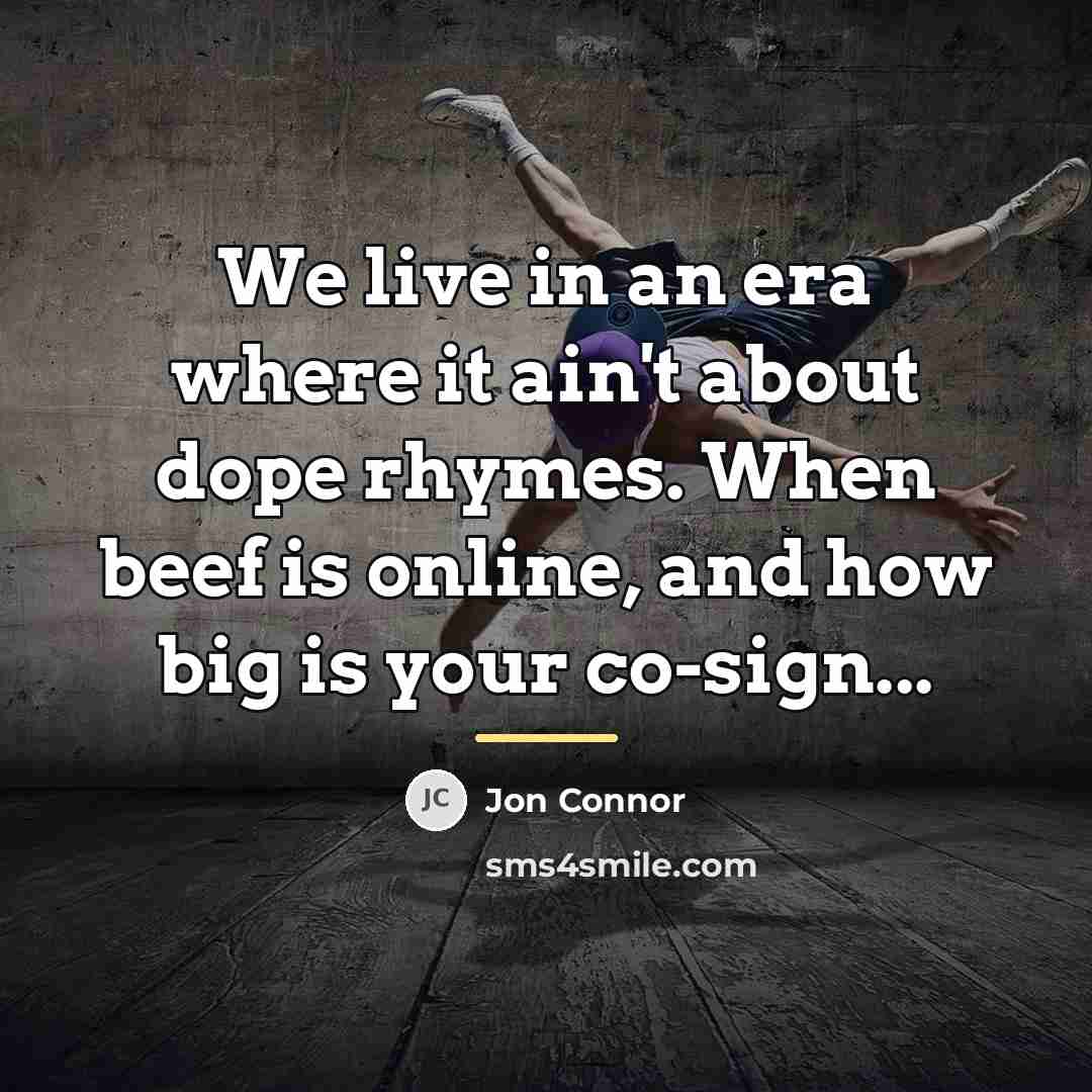“We live in an era where it ain't about dope…” quote by Jon Connor