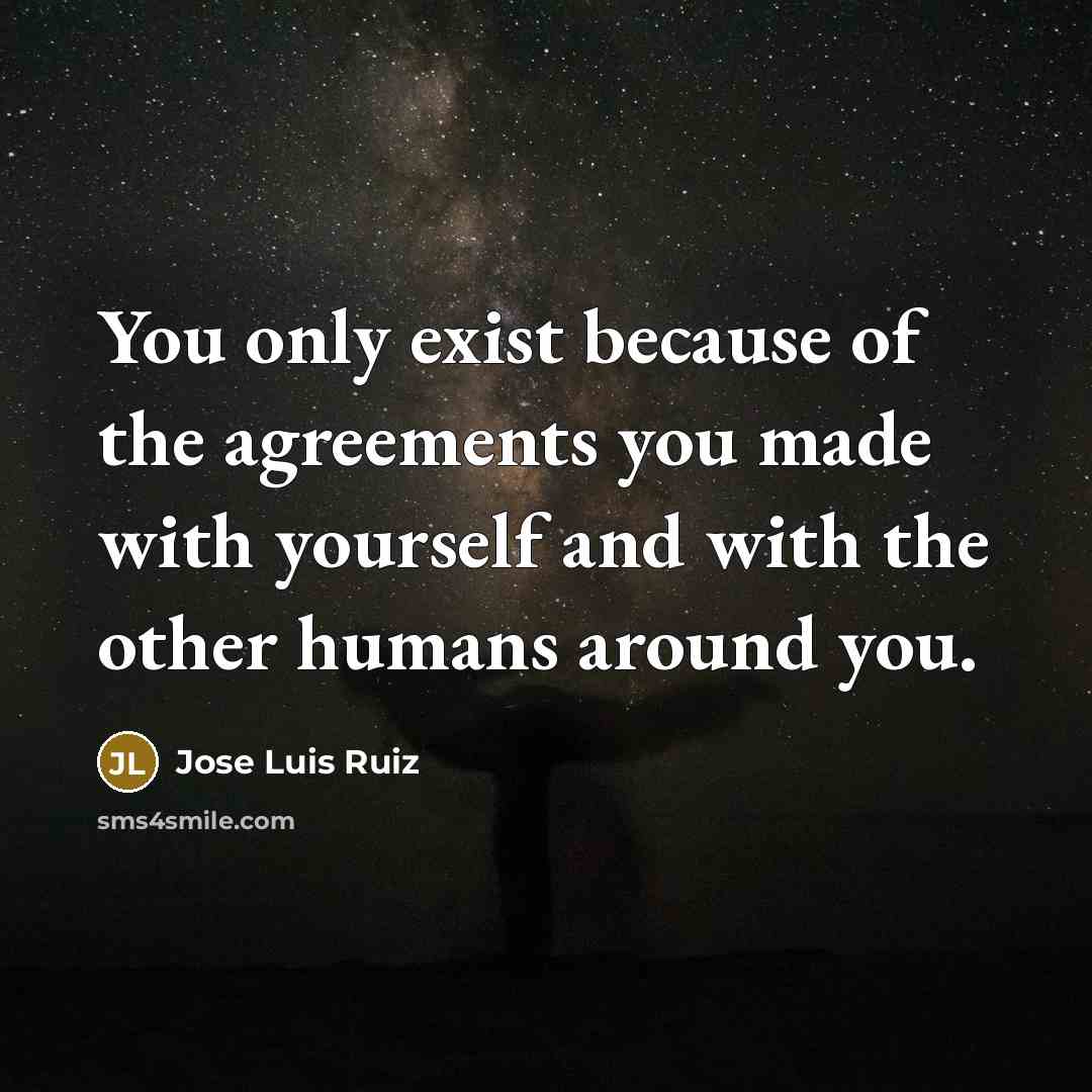 “You only exist because of the agreements you made with…” quote by Jose Luis Ruiz