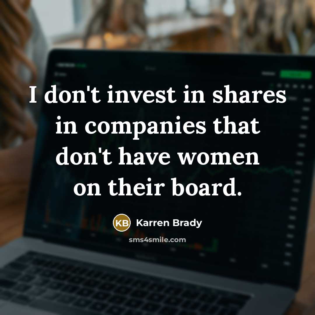 “I don't invest in shares in companies that don't have…” quote by Karren Brady