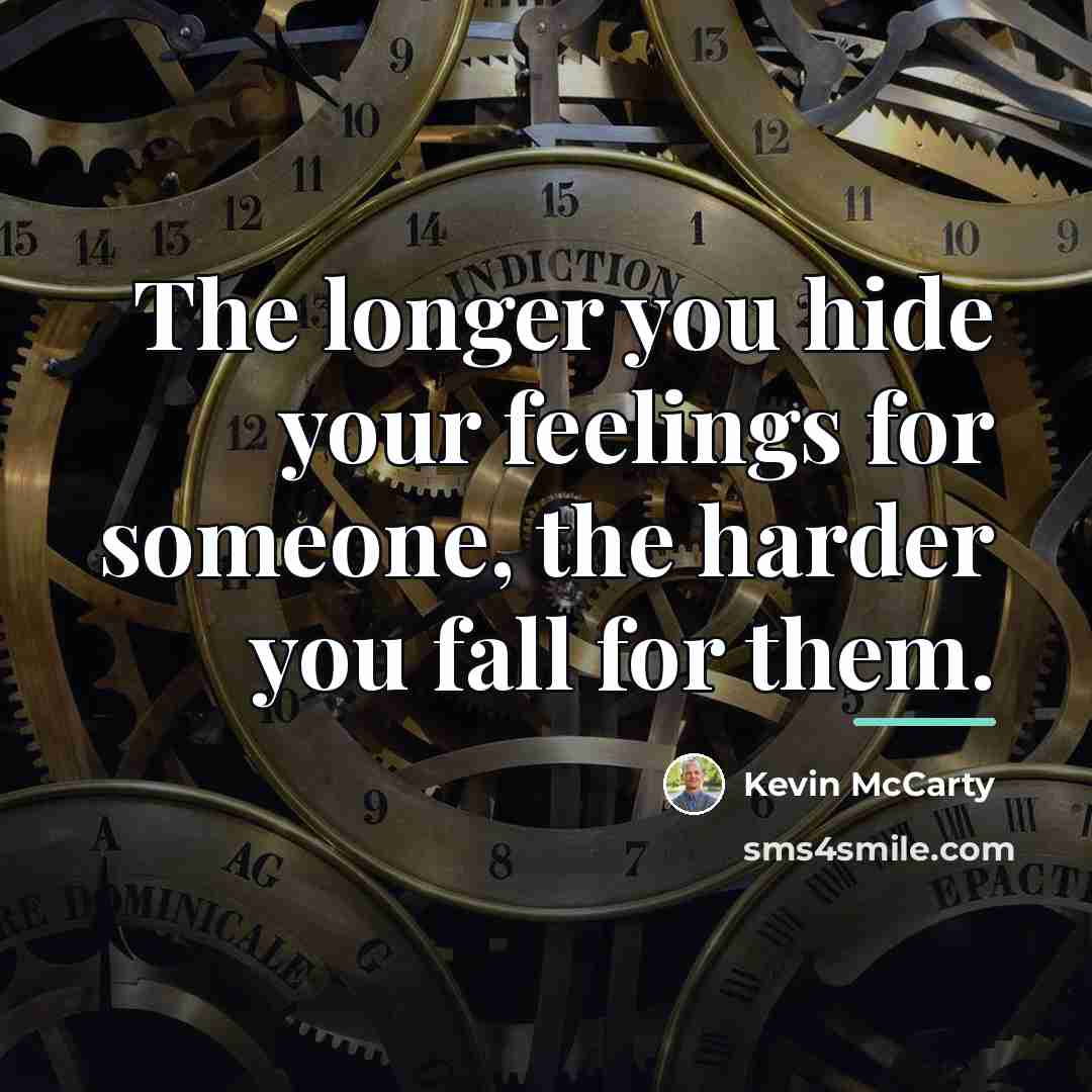 “The longer you hide your feelings for someone, the harder…” quote by Kevin McCarty