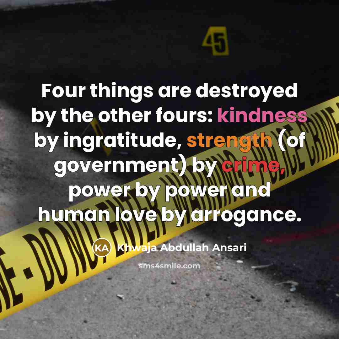 “Four things are destroyed by the other fours: kindness by…” quote by Khwaja Abdullah Ansari