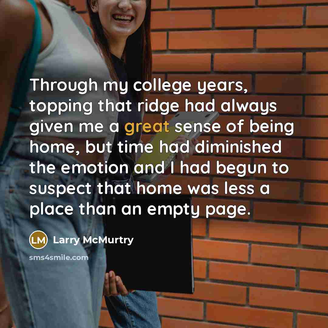 “Through my college years, topping that ridge had always given…” quote by Larry McMurtry