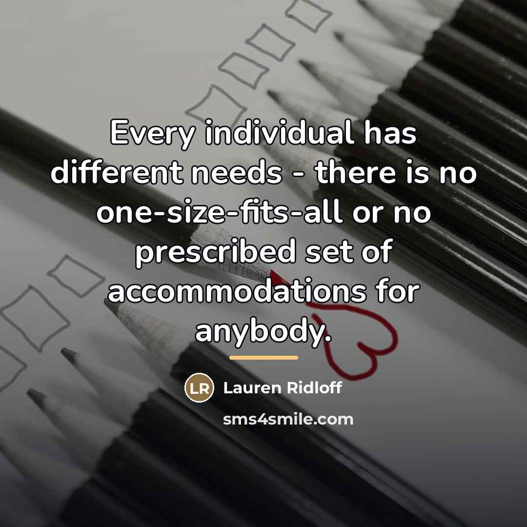 “Every individual has different needs - there is no one-size-fits-all…” quote by Lauren Ridloff