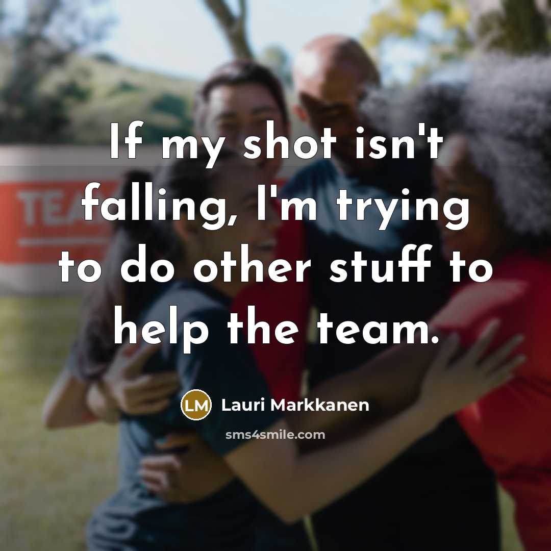 “If my shot isn't falling, I'm trying to do other…” quote by Lauri Markkanen