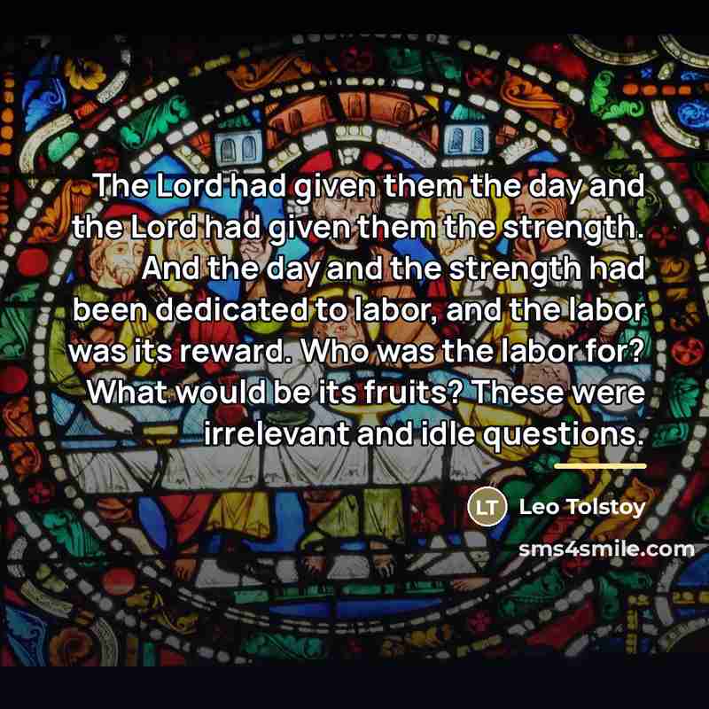 “The Lord had given them the day and the Lord…” quote by Leo Tolstoy