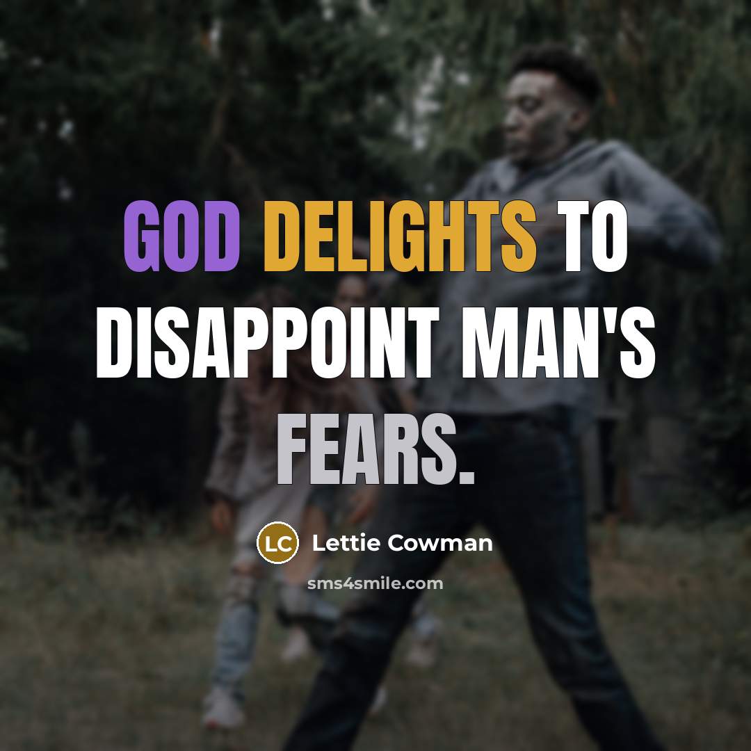 “God delights to disappoint man's fears.…” quote by Lettie Cowman