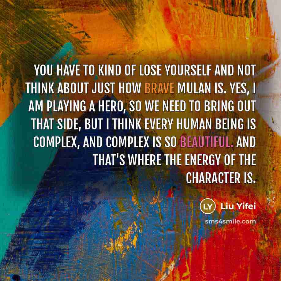 “You have to kind of lose yourself and not think…” quote by Liu Yifei