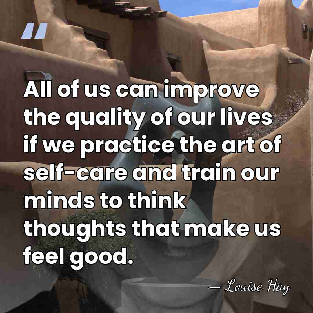 All of us can improve the quality of our lives if we&hellip; - Louise Hay