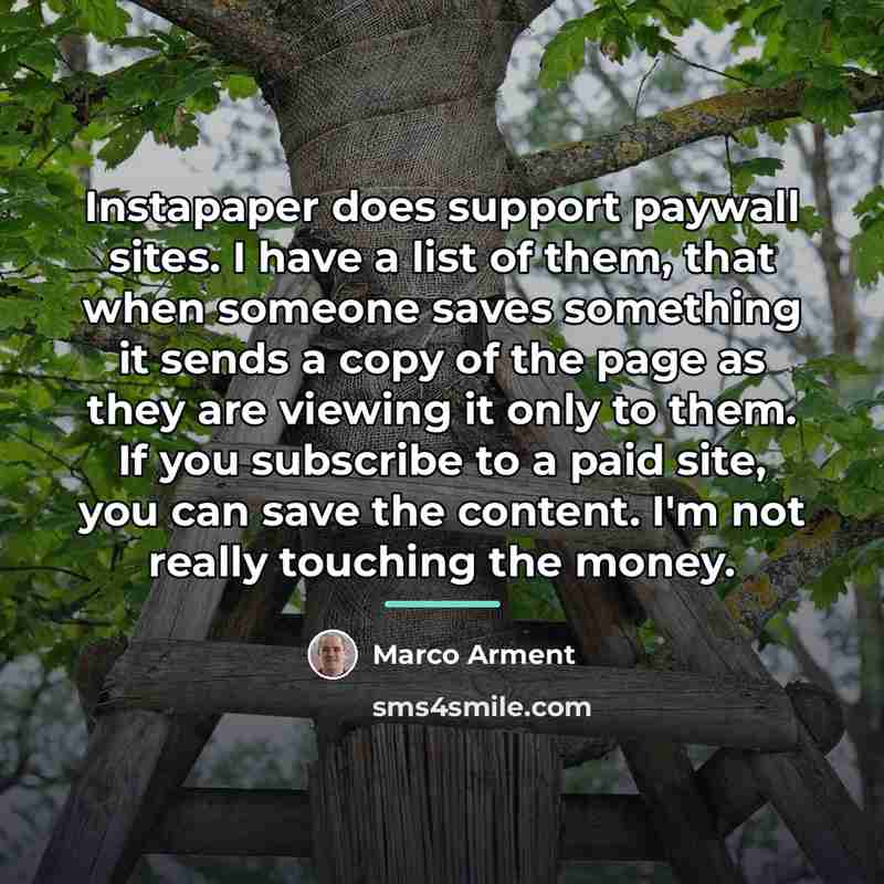 “Instapaper does support paywall sites. I have a list of…” quote by Marco Arment