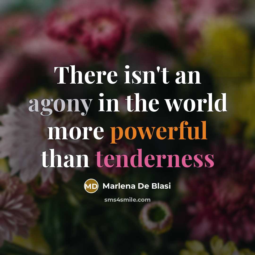 “There isn't an agony in the world more powerful than…” quote by Marlena De Blasi