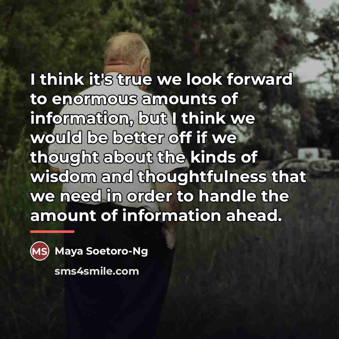 “I think it's true we look forward to enormous amounts…” quote by Maya Soetoro-Ng