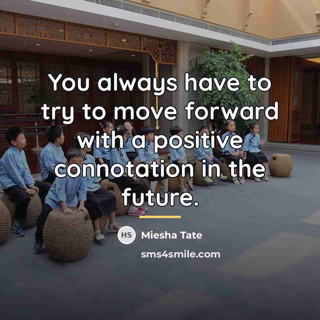“You always have to try to move forward with a…” quote by Miesha Tate