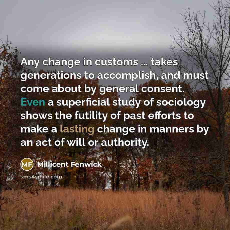“Any change in customs ... takes generations to accomplish, and…” quote by Millicent Fenwick