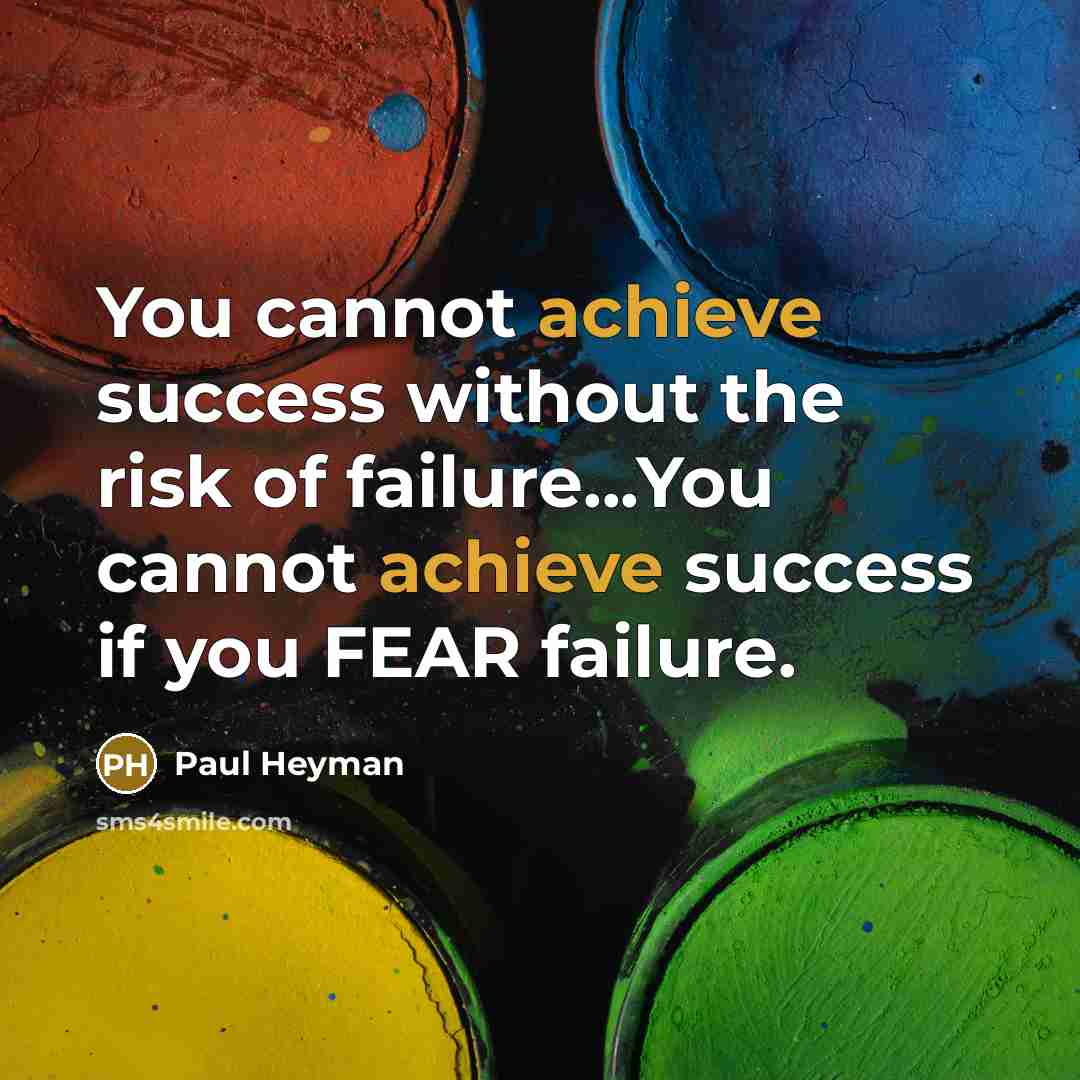 “You cannot achieve success without the risk of failure...You cannot…” quote by Paul Heyman