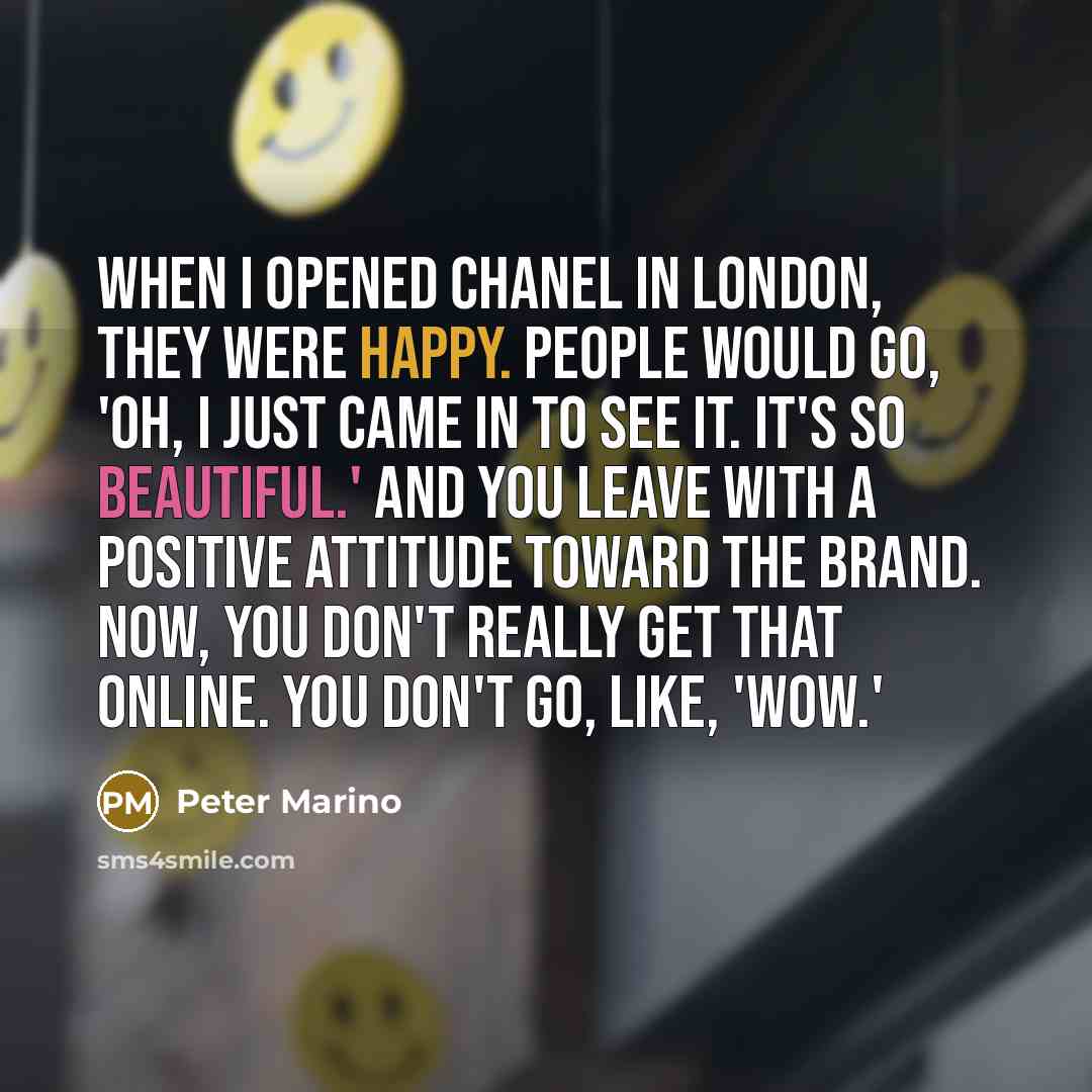 “When I opened Chanel in London, they were happy. People…” quote by Peter Marino