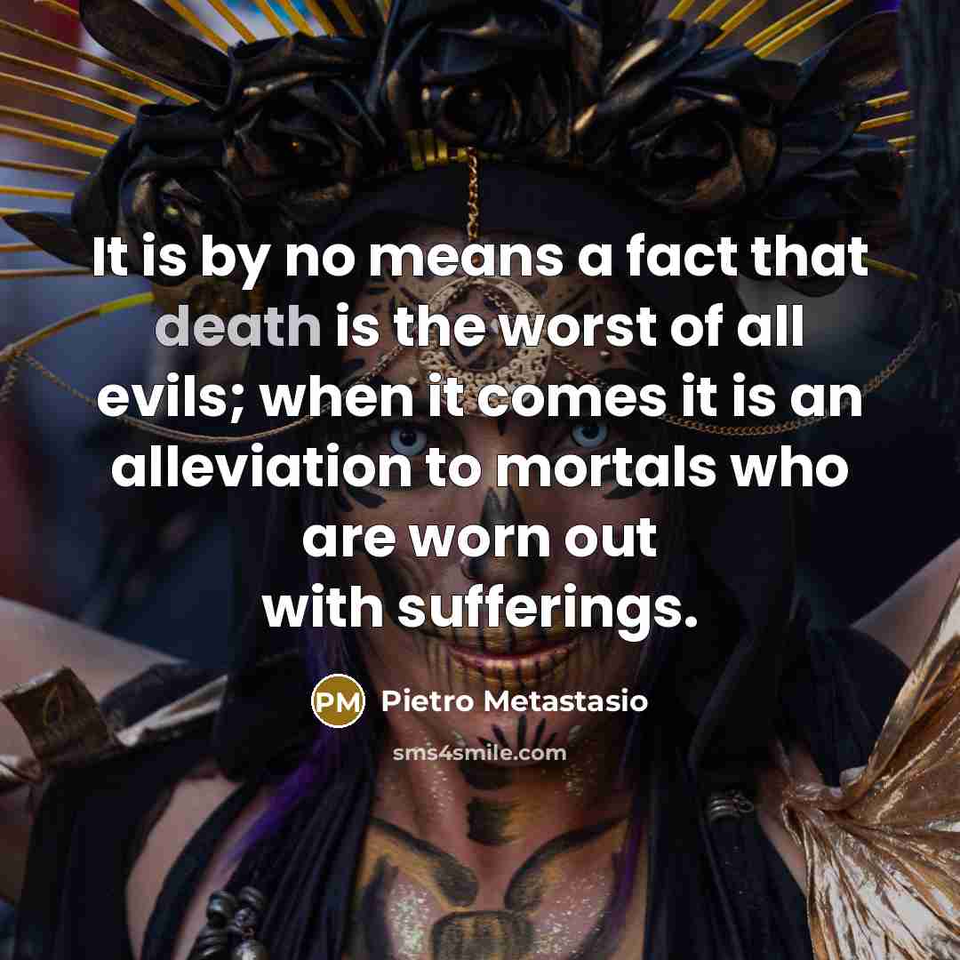 “It is by no means a fact that death is…” quote by Pietro Metastasio