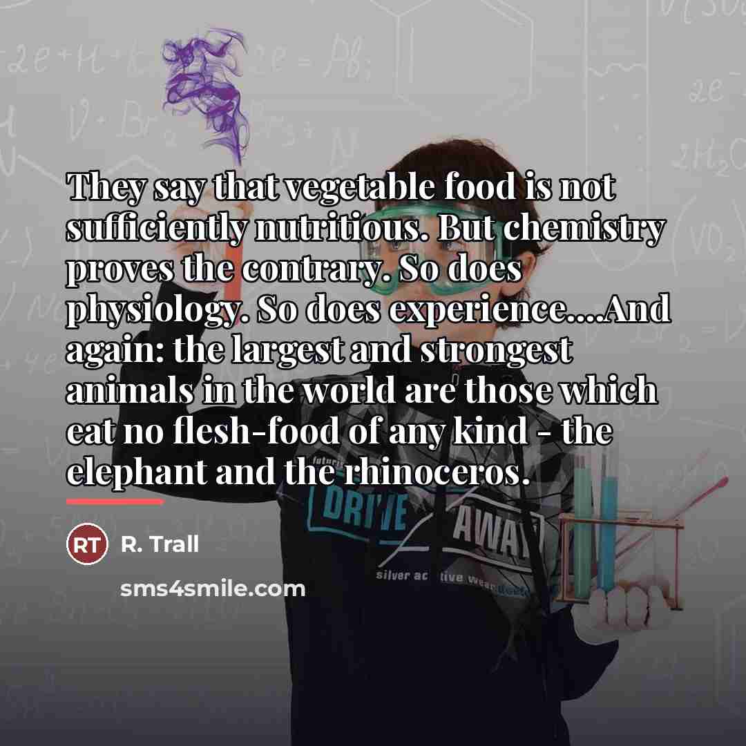“They say that vegetable food is not sufficiently nutritious. But…” quote by R. Trall