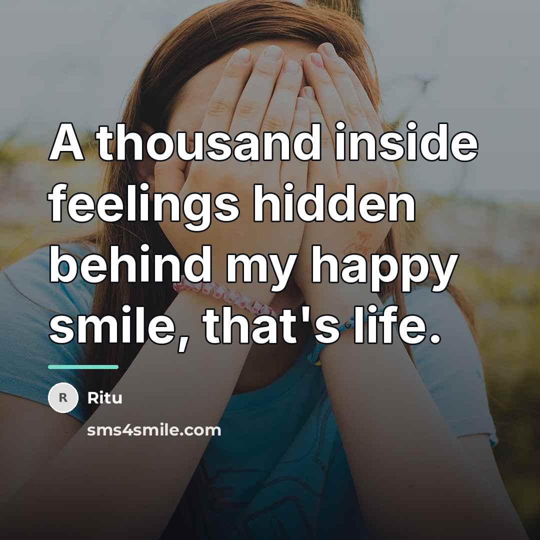 “A thousand inside feelings hidden behind my happy smile, that's…” quote by Ritu