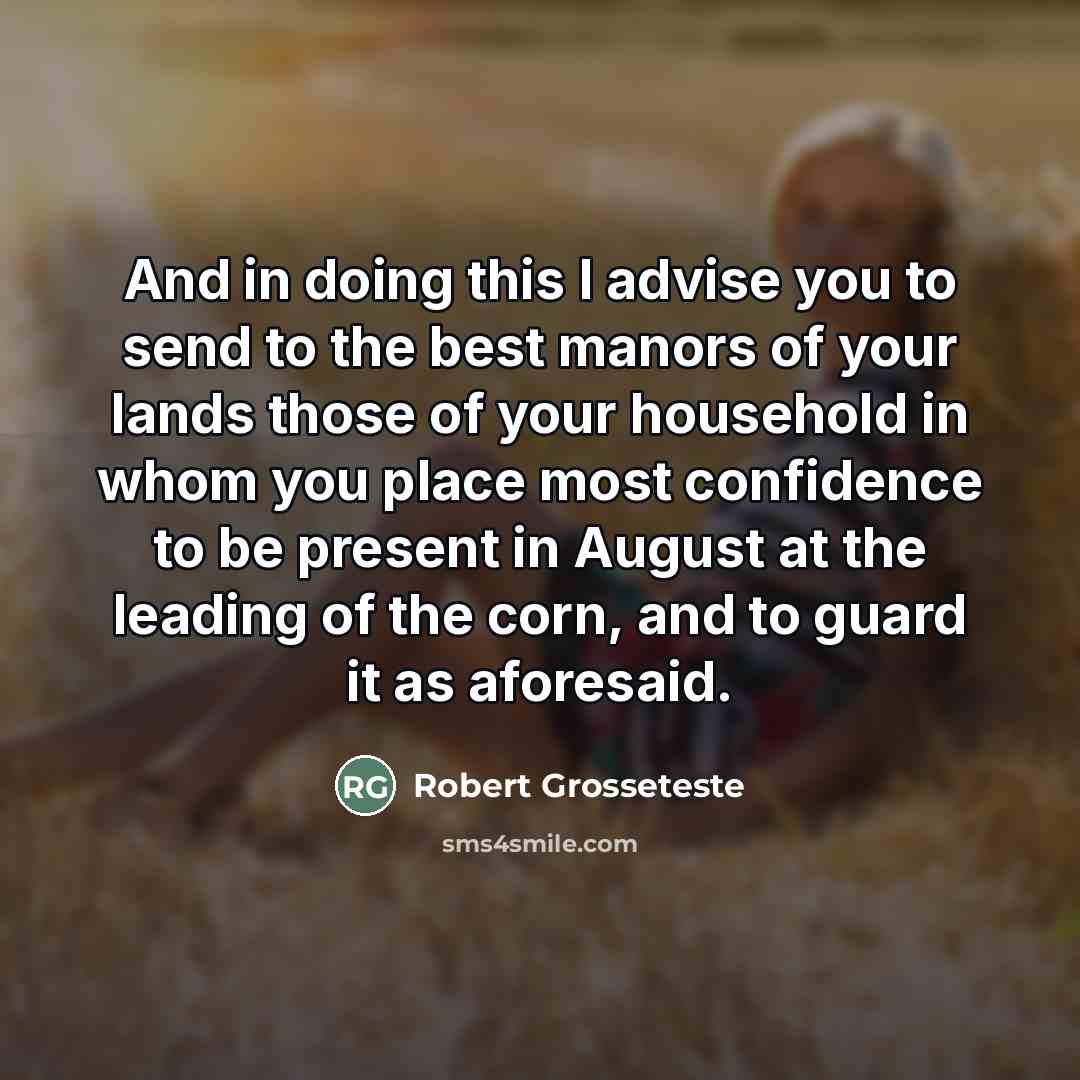 “And in doing this I advise you to send to…” quote by Robert Grosseteste