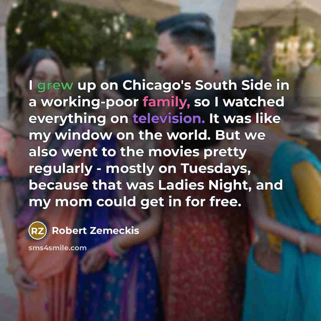 “I grew up on Chicago's South Side in a working-poor…” quote by Robert Zemeckis