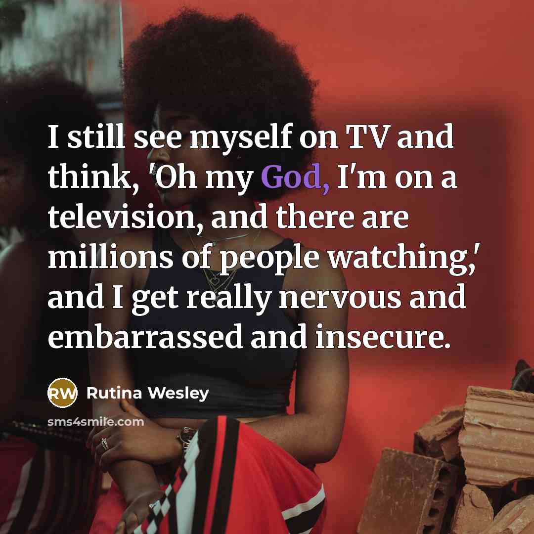 “I still see myself on TV and think, 'Oh my…” quote by Rutina Wesley