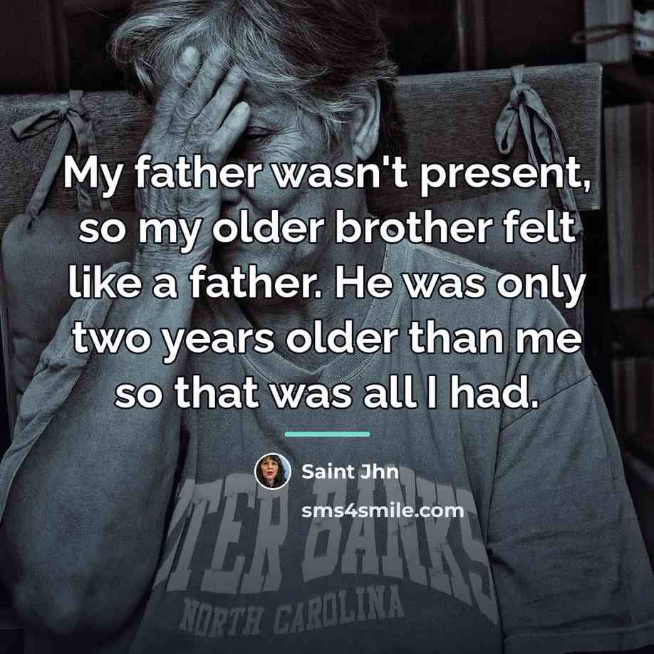 “My father wasn't present, so my older brother felt like…” quote by Saint Jhn