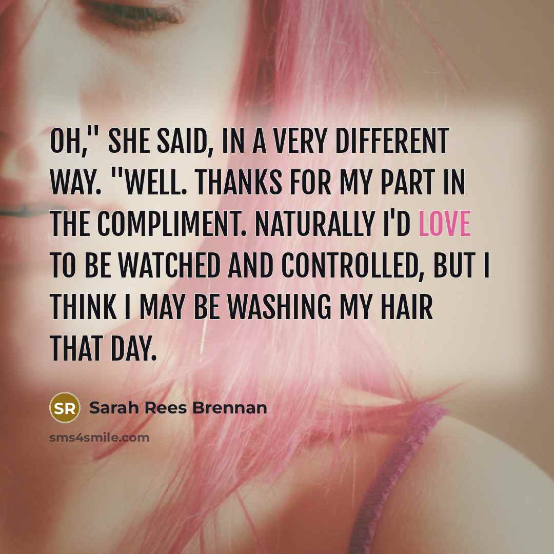 “Oh," she said, in a very different way. "Well. Thanks…” quote by Sarah Rees Brennan