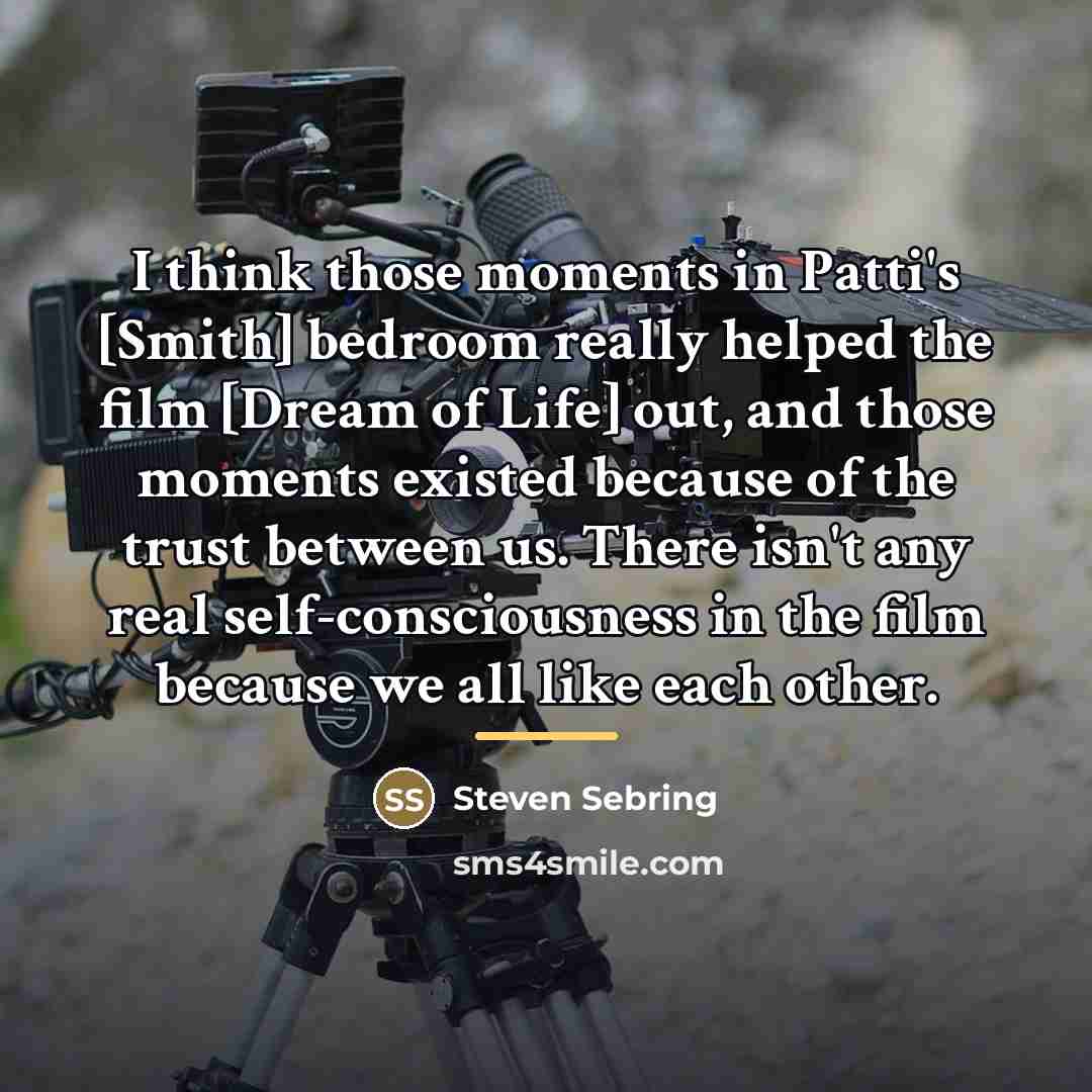 “I think those moments in Patti's [Smith] bedroom really helped…” quote by Steven Sebring