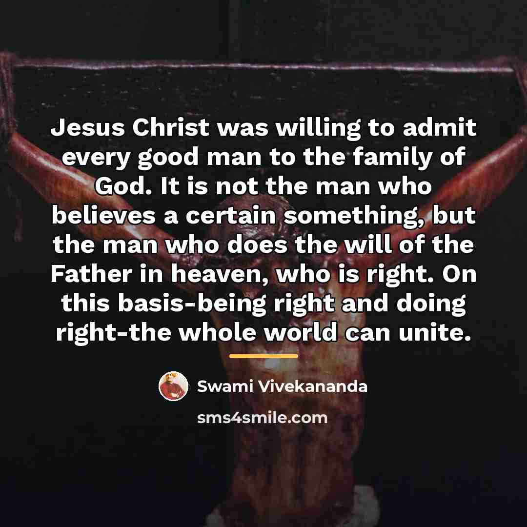 “Jesus Christ was willing to admit every good man to…” quote by Swami Vivekananda