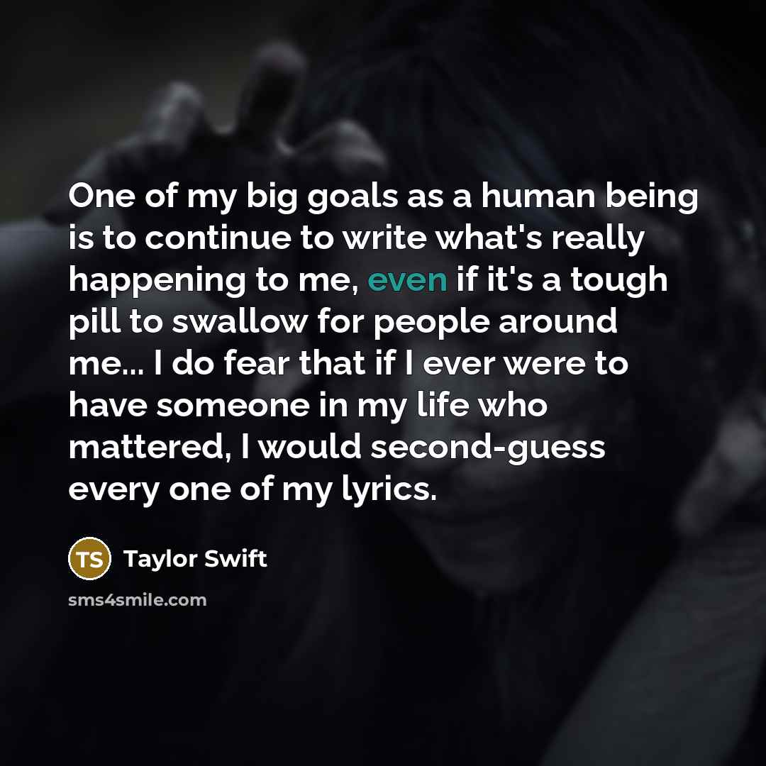 “One of my big goals as a human being is…” quote by Taylor Swift