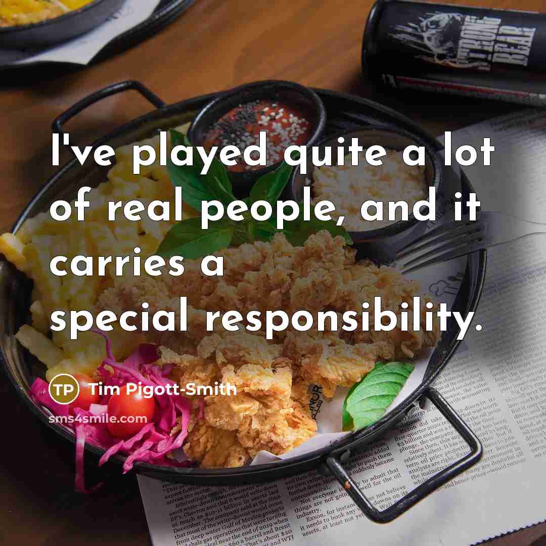 “I've played quite a lot of real people, and it…” quote by Tim Pigott-Smith
