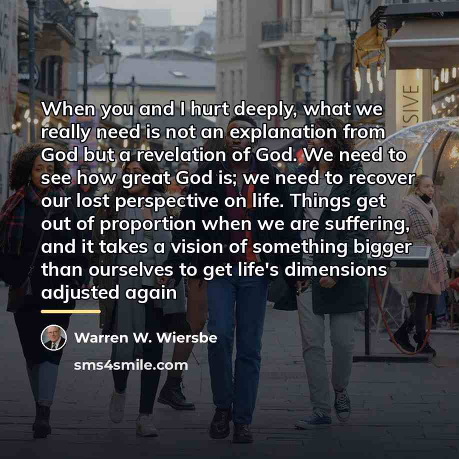 “When you and I hurt deeply, what we really need…” quote by Warren W. Wiersbe