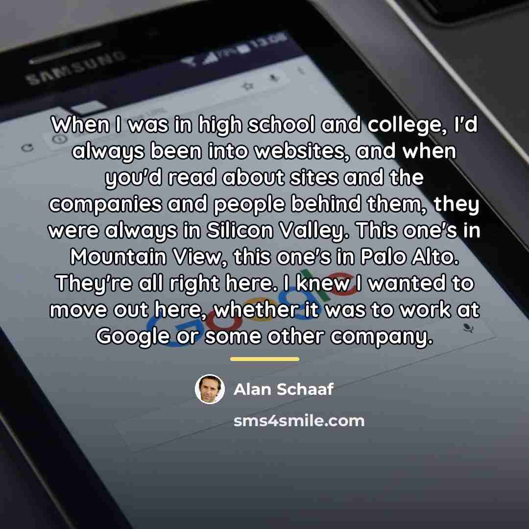 “When I was in high school and college, I'd always…” quote by Alan Schaaf