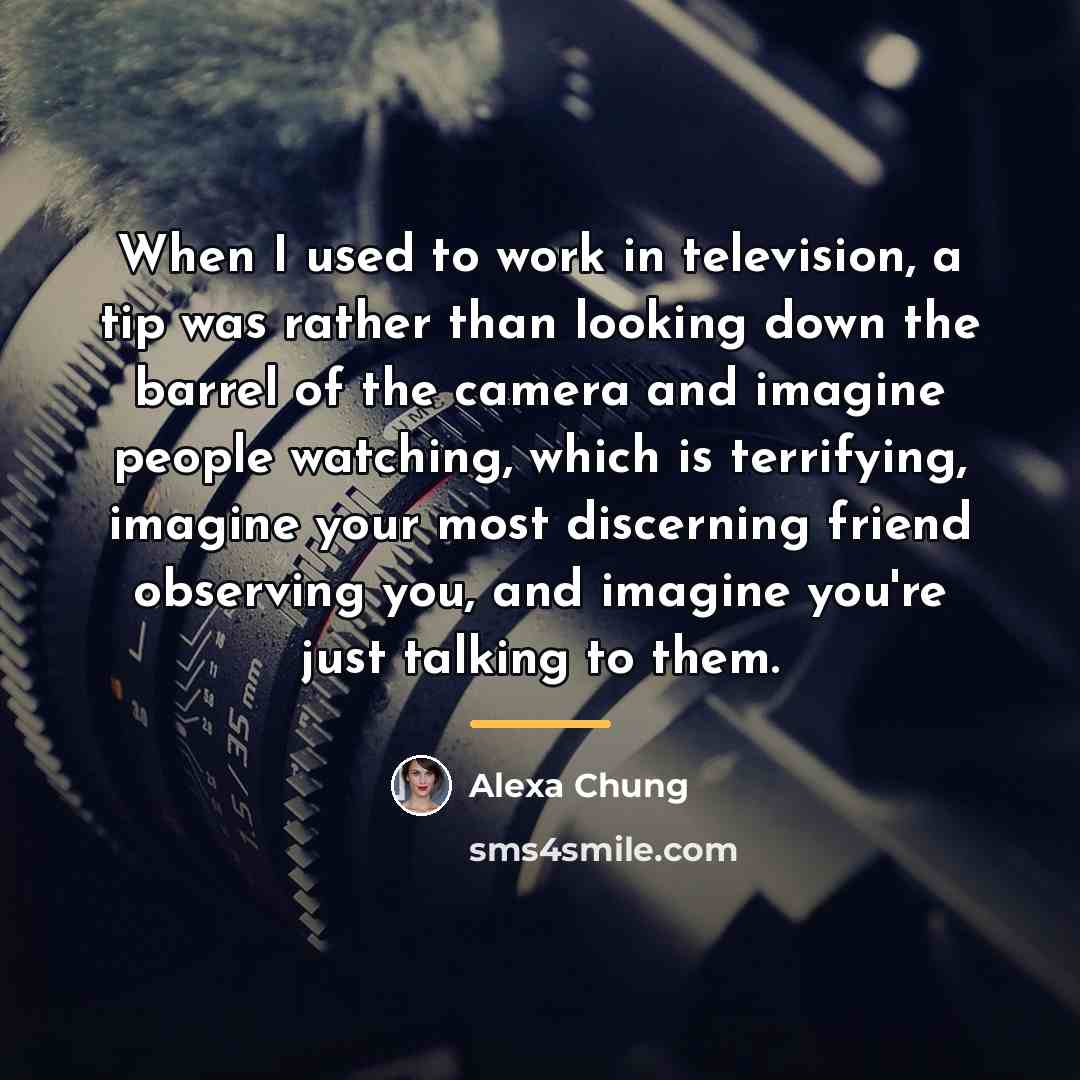 “When I used to work in television, a tip was…” quote by Alexa Chung