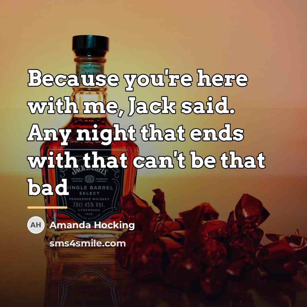 “Because you're here with me, Jack said. Any night that…” quote by Amanda Hocking