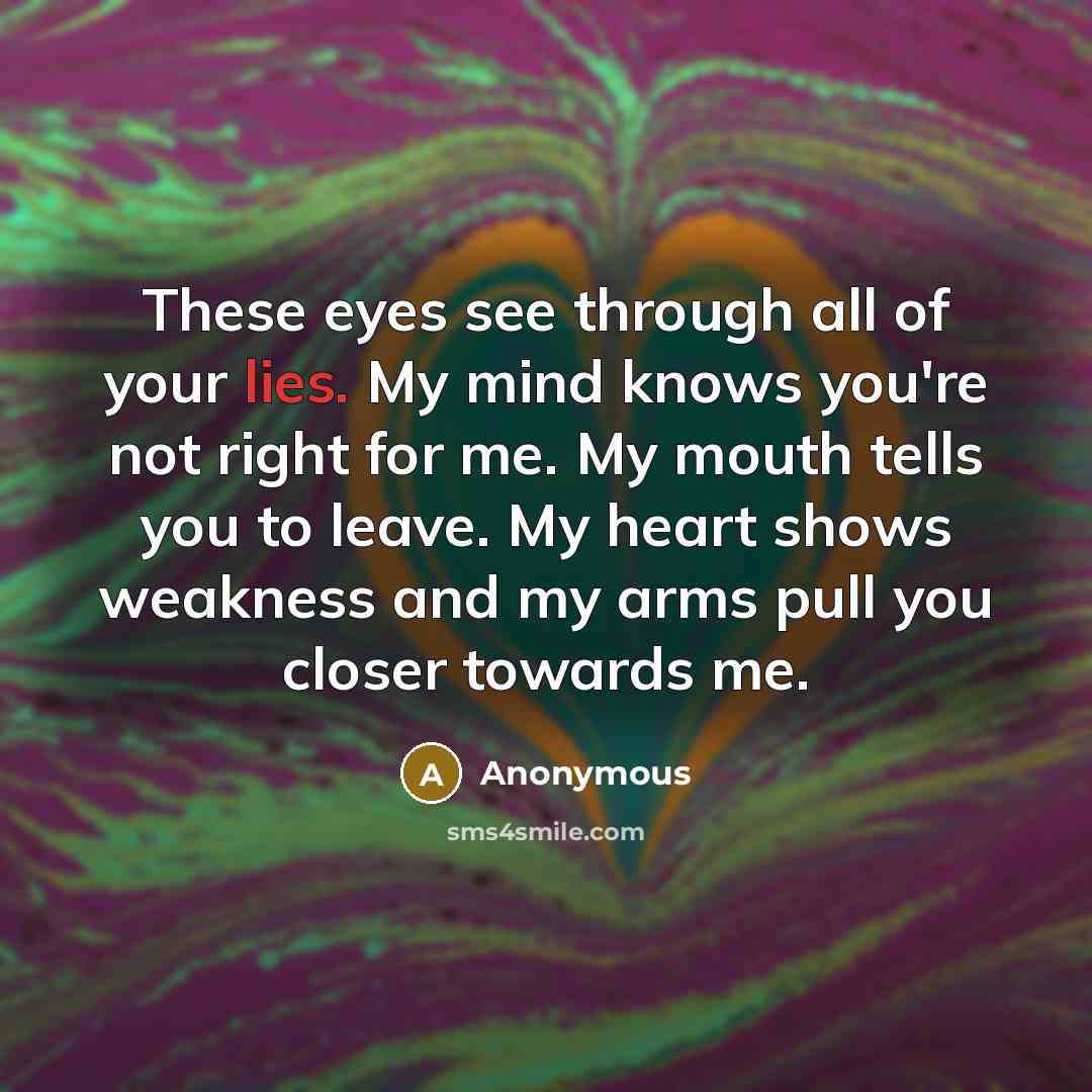 “These eyes see through all of your lies. My mind…” quote by Anonymous