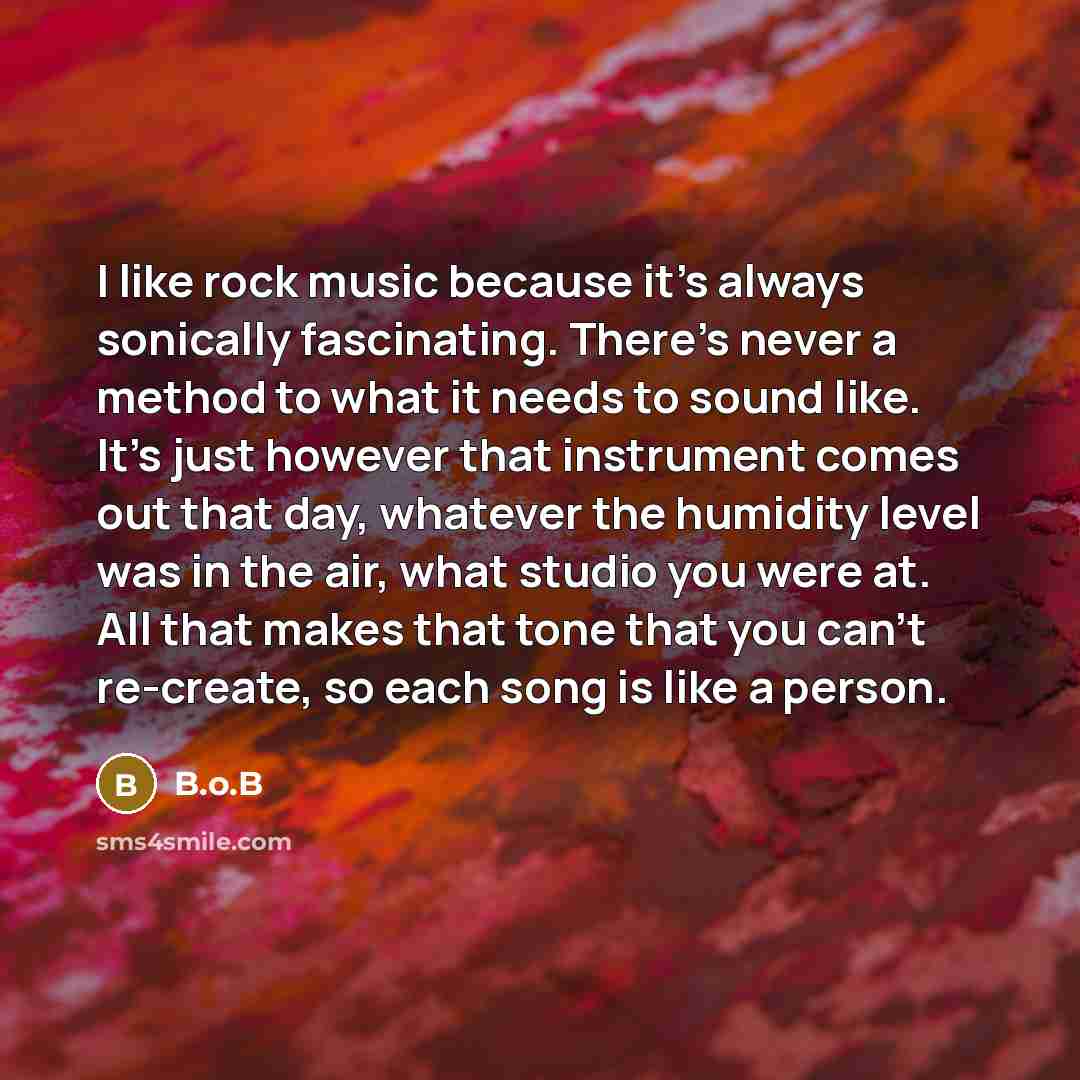 “I like rock music because it's always sonically fascinating. There's…” quote by B.o.B