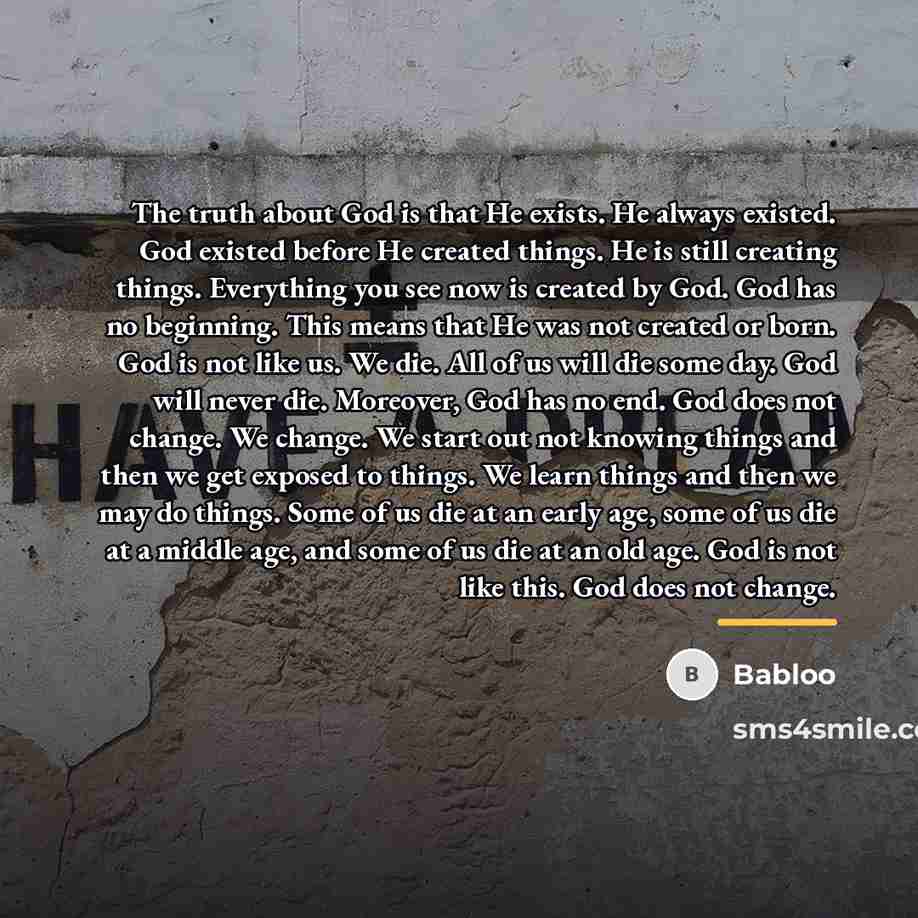 “The truth about God is that He exists. He always…” quote by Babloo