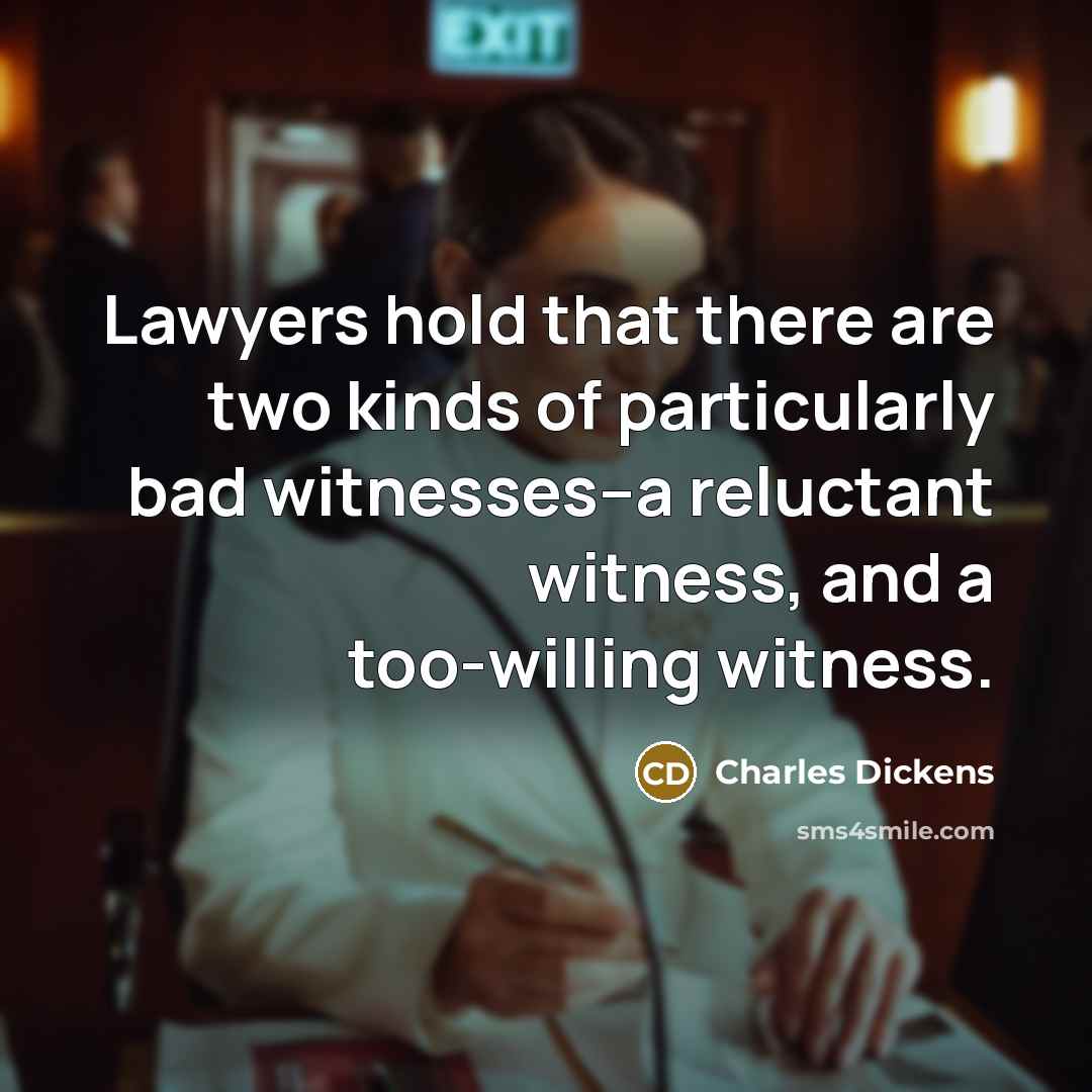 “Lawyers hold that there are two kinds of particularly bad…” quote by Charles Dickens