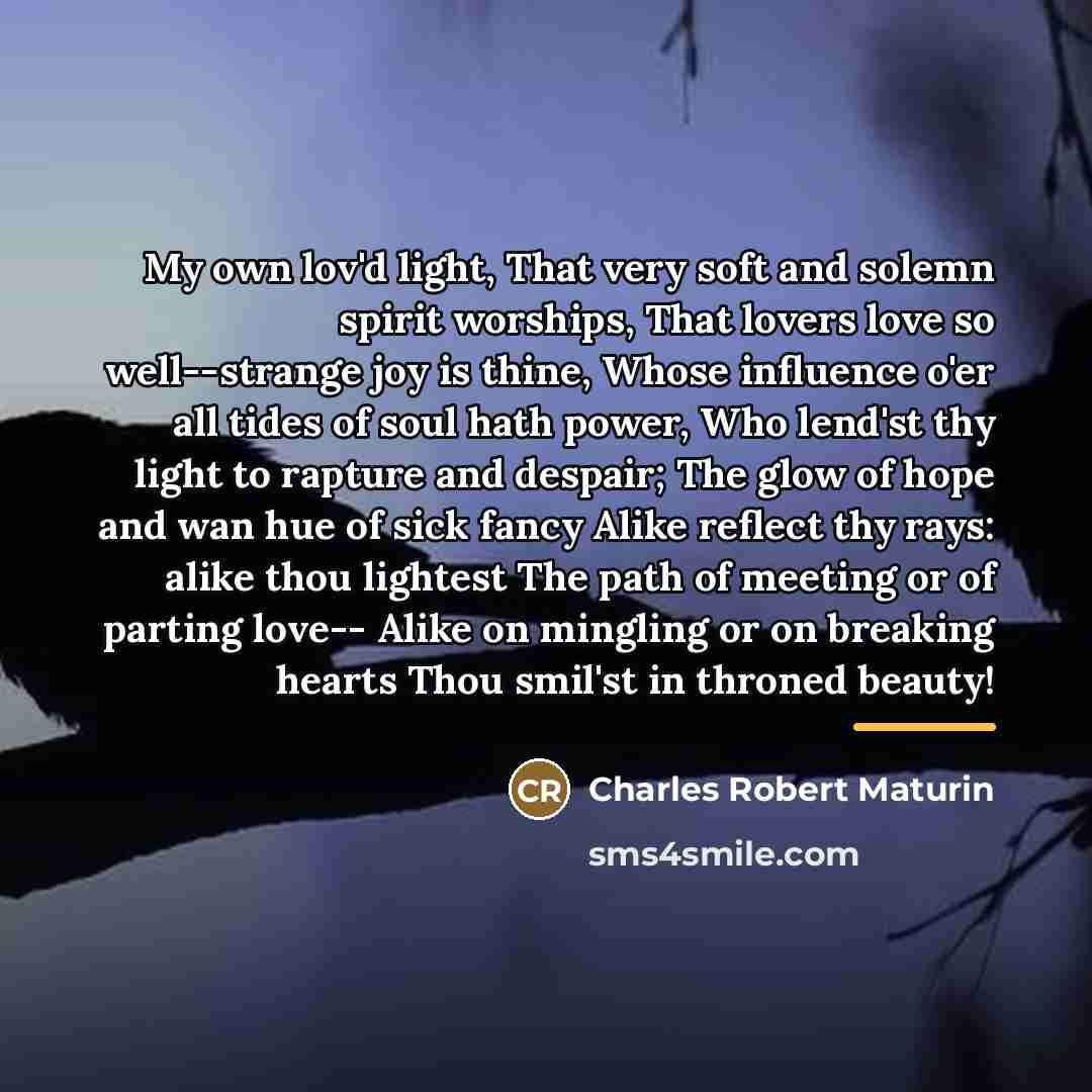 “My own lov'd light, That very soft and solemn spirit…” quote by Charles Robert Maturin