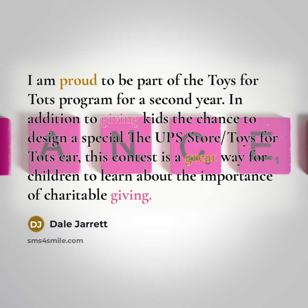 “I am proud to be part of the Toys for…” quote by Dale Jarrett