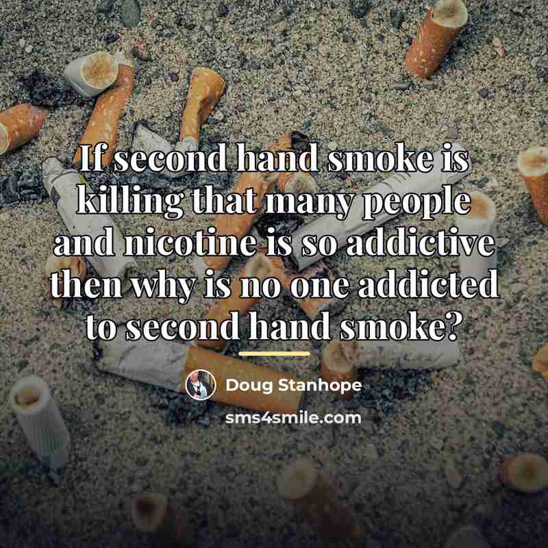 “If second hand smoke is killing that many people and…” quote by Doug Stanhope