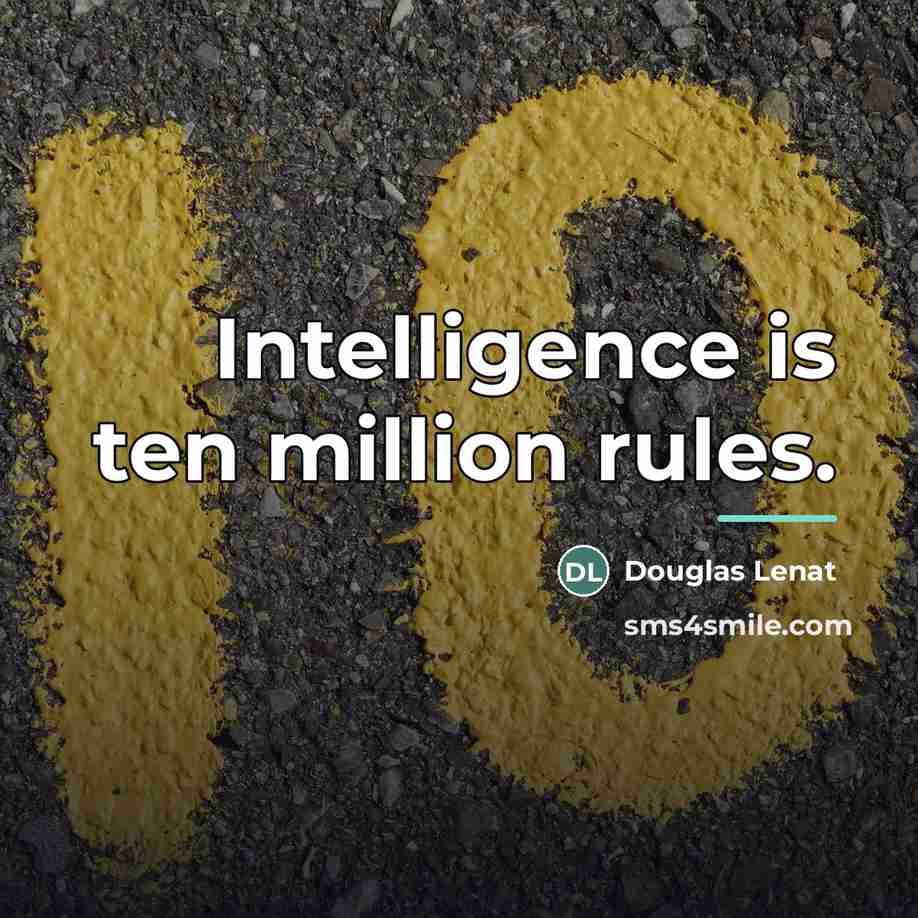 “Intelligence is ten million rules.…” quote by Douglas Lenat